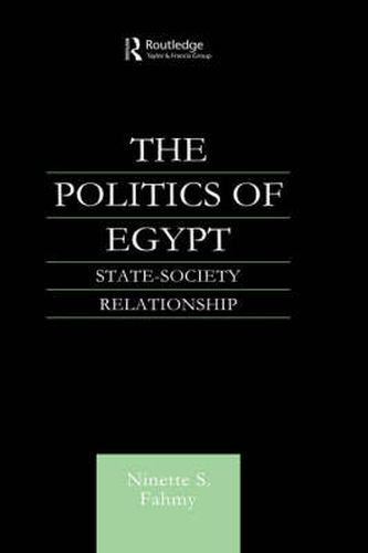 Cover image for The Politics of Egypt: State-Society Relationship