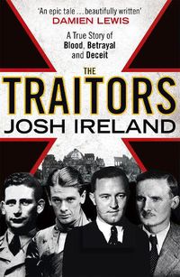 Cover image for The Traitors: A True Story of Blood, Betrayal and Deceit