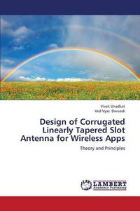 Cover image for Design of Corrugated Linearly Tapered Slot Antenna for Wireless Apps