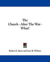 Cover image for The Church - After the War - What?