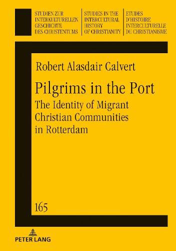 Cover image for Pilgrims in the Port: The Identity of Migrant Christian Communities in Rotterdam