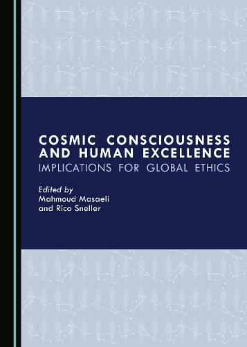 Cover image for Cosmic Consciousness and Human Excellence: Implications for Global Ethics