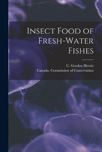 Cover image for Insect Food of Fresh-water Fishes [microform]