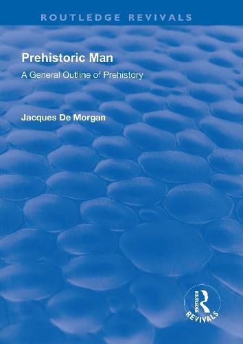 Cover image for Prehistoric Man: A General Outline of Prehistory