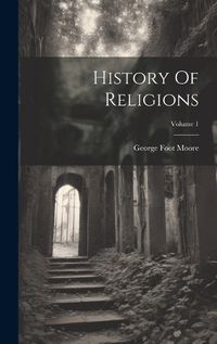 Cover image for History Of Religions; Volume 1