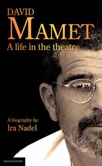 Cover image for David Mamet: A Life in the Theatre