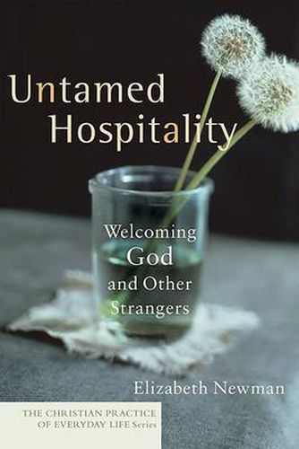 Cover image for Untamed Hospitality - Welcoming God and Other Strangers