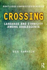 Cover image for Crossing: Language and Ethnicity among Adolescents