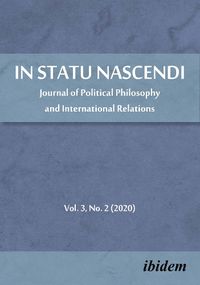 Cover image for In Statu Nascendi Volume 3, No. 1 (2020) - Journal of Political Philosophy and International Relations