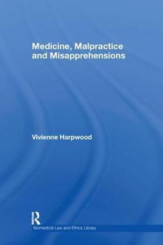 Cover image for Medicine, Malpractice and Misapprehensions