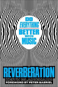 Cover image for Reverberation: Do Everything Better with Music