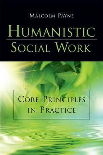 Cover image for Humanistic Social Work: Core Principles in Practice