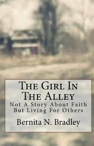 Cover image for The Girl in the Alley: Not a Story of Faith But about the Others