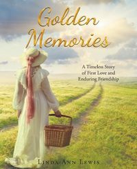 Cover image for Golden Memories: A Timeless Story of First Love and Enduring Friendship