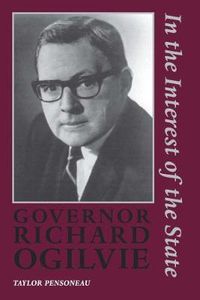 Cover image for Governor Richard Ogilvie: In the Interest of the State