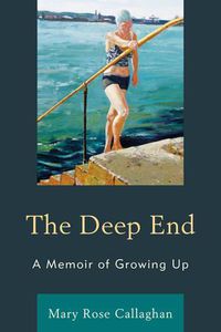 Cover image for The Deep End: A Memoir of Growing Up