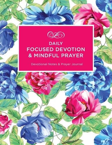 Cover image for Daily Focused Devotion and   Mindful Prayer: Devotional Notes and   Prayer Journal