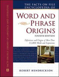 Cover image for The Facts on File Encyclopedia of Word and Phrase Origins