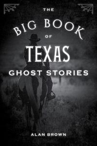 Cover image for The Big Book of Texas Ghost Stories