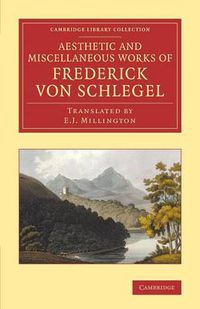 Cover image for The Aesthetic and Miscellaneous Works of Frederick von Schlegel