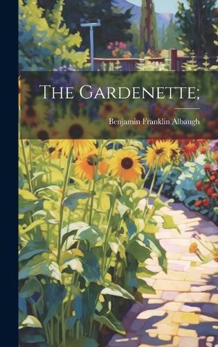 Cover image for The Gardenette;