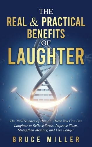 Cover image for The Real & Practical Benefits of Laughter