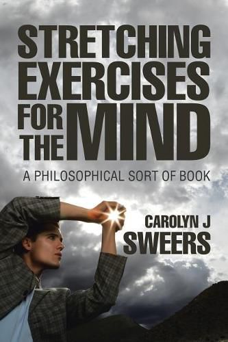 Cover image for Strecthing Exercises for the Mind: A Philosophical Sort of Book