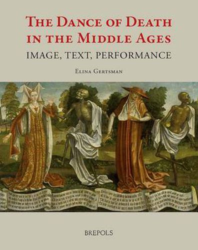 Cover image for The Dance of Death in the Middle Ages: Image, Text, Performance