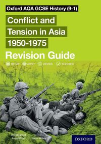 Cover image for Oxford AQA GCSE History (9-1): Conflict and Tension in Asia 1950-1975 Revision Guide