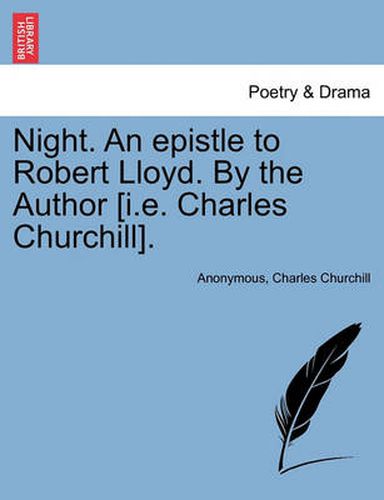 Cover image for Night. an Epistle to Robert Lloyd. by the Author [i.E. Charles Churchill].