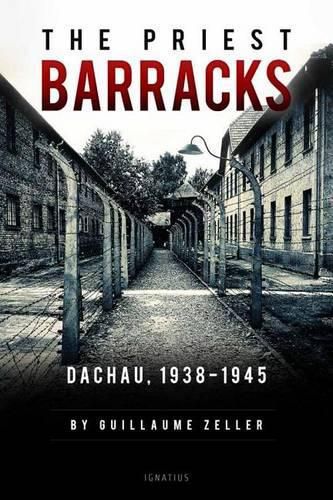 Cover image for The Priest Barracks: Dachau 1938 - 1945