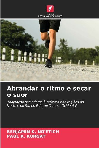 Cover image for Abrandar o ritmo e secar o suor