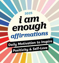 Cover image for 2025 I Am Enough Affirmations Boxed Calendar