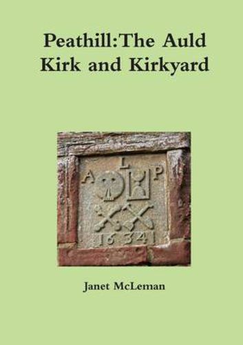 Cover image for Peathill:The Auld Kirk and Kirkyard