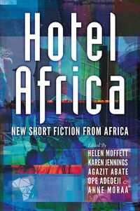 Cover image for Hotel Africa: New Short Fiction from Africa