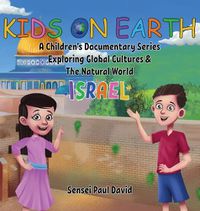 Cover image for Kids On Earth: A Children's Documentary Series Exploring Global Cultures & The Natural World: Israel