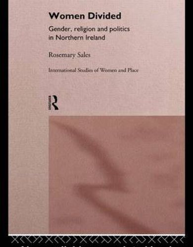 Cover image for Women Divided: Gender, Religion and Politics in Northern Ireland