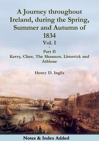 Cover image for A Journey Throughout Ireland, During the Spring, Summer and Autumn of 1834 - Vol. 1, Part 2