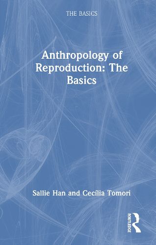 Cover image for Anthropology of Reproduction: The Basics