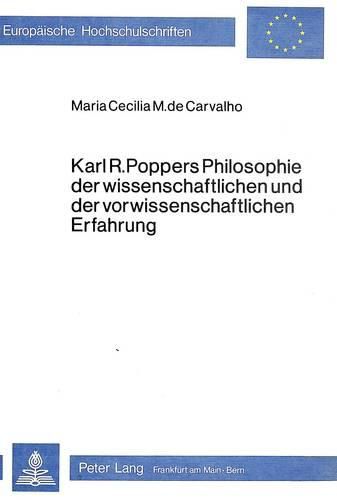 Cover image for Karl R. Popper's Philosophie Der Wissenschaftlichen Und Der Vorwissenschaftlichen Erfahrung