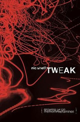 Cover image for Tweak: Growing Up on Methamphetamines