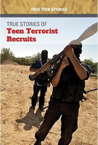 Cover image for True Stories of Teen Terrorist Recruits