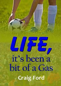 Cover image for Life, it's Been a Bit of a Gas