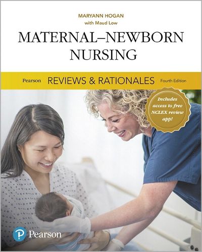 Pearson Reviews & Rationales: Maternal-Newborn Nursing with Nursing Reviews & Rationales