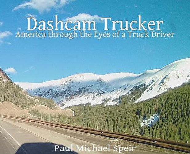 Cover image for Dashcam Trucker: America through the Eyes of a Truck Driver