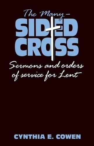 Cover image for The Many-Sided Cross: Sermons and Orders of Service for Lent