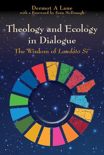 Cover image for Theology and Ecology in Dialogue: The Wisdom of Laudato Si