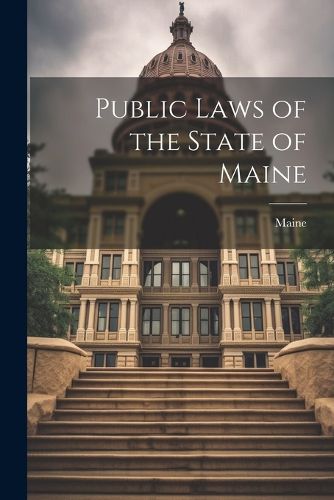 Cover image for Public Laws of the State of Maine