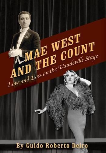 Cover image for Mae West and the Count: Love and Loss on the Vaudeville Stage