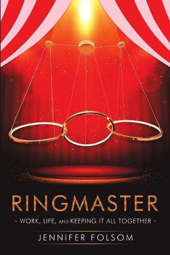 Cover image for Ringmaster: Work, Life, and Keeping It All Together